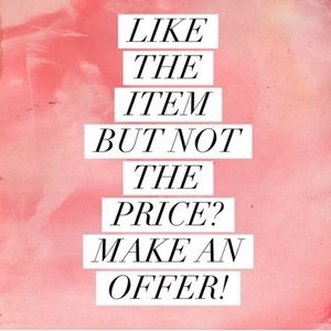 Offers Always Welcome!